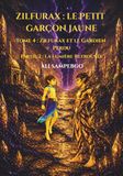 Zilfurax ZILFURAX : LE PETIT GARÇON JAUNE: Tome 4 : Zilfurax et le Gardien Perdu - Partie 2 : La Lumière Retrouvée