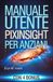Manuale PixInsight Manuale utente per anziani: Guida passo passo per principianti per imparare a modificare le immagini e creare splendide astrofotografie con PixInsight