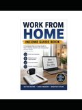 Work from home: Income guide book