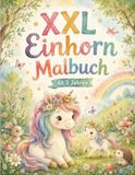 XXL Einhornmalbuch: 52 zauberhafte Einhorn Motive für Kinder ab 3 Jahren