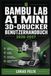 BAMBU LAB A1 MINI 3D DRUCKER BENUTZERHANDBUCH 2026-2027