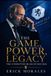 THE GAME, POWER, LEGACY: The Unwritten Rules of Success