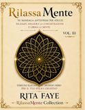 RilassaMente – Vol. III: 50 Mandala Antistress per Adulti – Disegni Eleganti su Sfondo Nero per il Tuo Relax Creativo