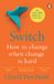 Switch: Penguin Switch: How to change things when change is hard