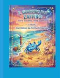 IL GRANCHIO BLU ZAFFIRO: STORIE DI SABBIA, MARE E AMCIZIA 8 FAVOLE RACCONTATE DA NONNA TEMPESTA