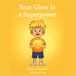 Your Glowandguard(tm) Kids - Your Glow Is a Superpower