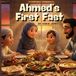 Ahmed's First Fast