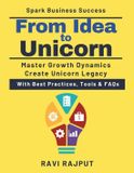 From Bol From Idea to Unicorn: Talent Acquisition for Startups | Sustainable Startup Success | Market Positioning for Startups | Leadership in Fast Growth | Navigating Startup Risks | Growth Beyond Funding Paperback