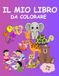 IL MIO LIBRO DA COLORARE