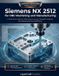 Siemens NX 2512 for CNC Machining and Manufacturing