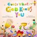 Guess Christian Focus 4Kids Colour Books- Guess What: God Knows You