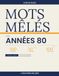 Mots Mêlés Années 80 — 100 Grilles 20×20 avec Solutions | Volume 9: Livre de mots cachés nostalgie pour adultes | Musique, films, mode, jeux vidéo et ... 80 | Niveaux variés | Solutions incluses