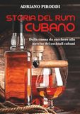 Storia del rum cubano. Dalla canna da zucchero alla nascita dei cocktail cubani
