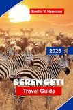 Serengeti Travel Guide 2026