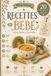 Mon Carnet de Recettes Pour Bébé: Diversification Alimentaire: Le journal complet – Recettes maison, purées, compotes, menus, DME, suivi des repas, ... repas de votre enfant bonus 20 recettes