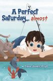 A TellWell Press A Perfect Saturday.., almost Hardcover