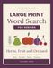 Large Herbs, Fruit and Orchard: 80 Themed Puzzles in Extra Large Print Large Print Word Search for Seniors