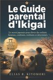 Le Libri GmbH Le Guide parental d'Ikigai