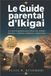 Le Libri GmbH Le Guide parental d'Ikigai
