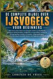 DE Libri GmbH DE COMPLETE BIJBEL OVER IJSVOGELS VOOR BEGINNERS