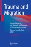 Trauma Springer Nature Trauma and Migration: Cultural Factors in the Diagnosis and Treatment of Traumatised Immigrants Hardcover