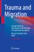 Trauma Springer Nature Trauma and Migration: Cultural Factors in the Diagnosis and Treatment of Traumatised Immigrants Hardcover