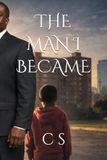 THE MAN I BECAME