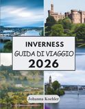 INVERNESS GUIDA DI VIAGGIO 2026