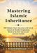 Mastering Islamic Inheritance: 200 Multiple-Choice Questions with Solved Answers & Detailed Explanations Based on the Holy Qur’an and Authentic Hadiths