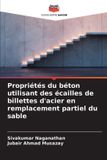 Propriétés Editions Notre Savoir Propriétés du béton utilisant des écailles de billettes d'acier en remplacement partiel du sable