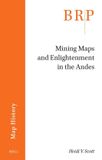 Mining Brill Research Perspectives in Map History- Mining Maps and Enlightenment in the Andes