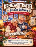 Kreuzworträtsel für den Winter XXL: Lange Abende, warme Stuben - Große Schrift, vertraute Themen, Lösungen und persönliche Erinnerungsseiten.