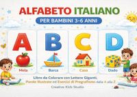 Alfabeto italiano: Libro da colorare con lettere giganti, parole illustrate ed esercizi di pregrafismo dalla A alla Z. Ediz. illustrata