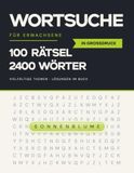 Wortsuchrätsel für Erwachsene und Senioren: 100 abwechslungsreiche Rätsel in Großdruck mit über 2400 versteckten Wörtern. Vielfältige Themen für Entspannung und Gedächtnistraining mit Lösungen