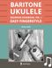 Baritone Ukulele Beginner Songbook, Vol. I: Easy Fingerstyle