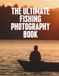 The Ultimate Fishing Photography Book