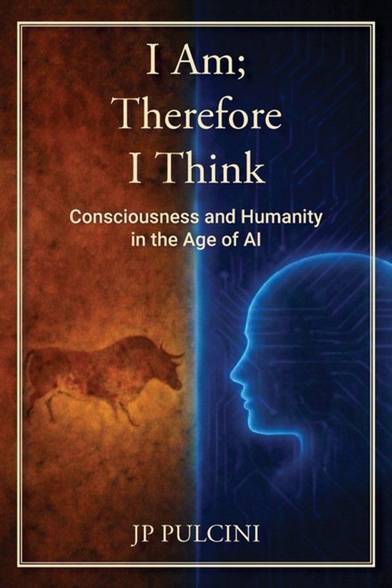 Iamthereforeithink I Am; Therefore I Think: Consciousness and Humanity in the Age of AI Paperback