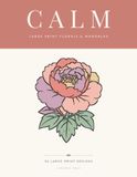 Calm: Large Print Florals & Mandalas