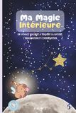 Ma Magie Intérieure: Journal de gratitude pour les enfants de 6 à 8 ans