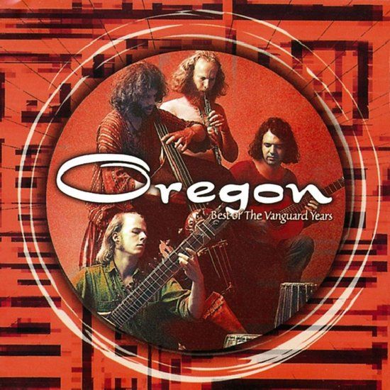 Oregon - Best Of The Vanguard Years
