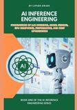 AI Libri GmbH AI Inference Engineering: Foundations of LLM Inference, Model Serving, GPU Computing, Performance, and Cost Optimization: 1 Paperback
