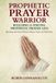 PROPHETIC Lulu.Com Prophetic Prayer Warrior