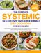 THE COMPLETE SYSTEMIC SCLEROSIS (SCLERODERMA) DIET COOKBOOK FOR BEGINNERS