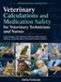 Veterinary Calculations and Medication Safety for Veterinary Technicians and Nurses: Drug Dosages, Fluid Therapy, Continuous Rate Infusions, Dilutions, Anesthetic Math, and Clinical Practice Problems