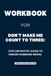 Workbook For Don't Make Me Count to Three: The Definitive Guide to Ginger Hubbard Book