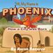 Hi, Phoenix Hi, My Name is Phoenix: How a City was Born