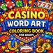Casino Word Art Coloring Book For Adults: Bold & Easy Lucky Quotes, Vegas Sayings, And Fun Relaxing Designs