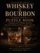 Whiskey & Bourbon Variety Puzzle Book: A Companion for the Whiskey Connoisseur