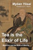 Tea Is the Elixir of Life: Medicine and the Birth of Matcha
