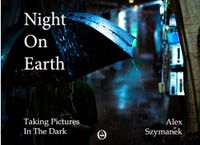 Night On Earth: Taking pictures in the dark